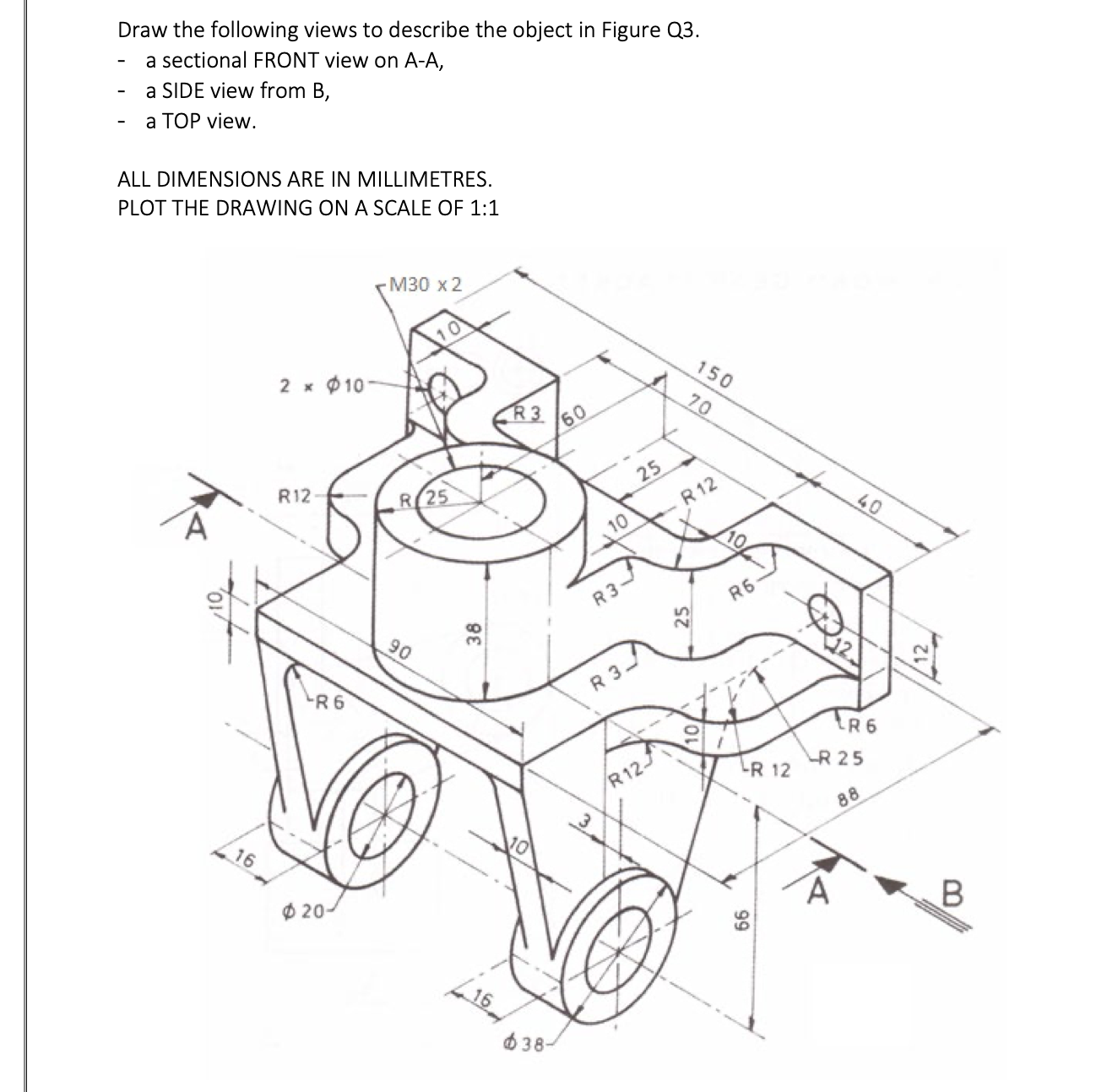 Draw the following views in third angle