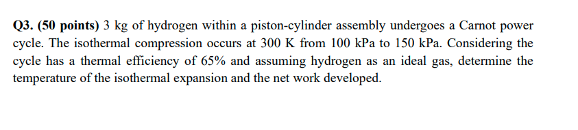 Q 3 . ( 5 0 points ) 3 kg of hydrogen within a