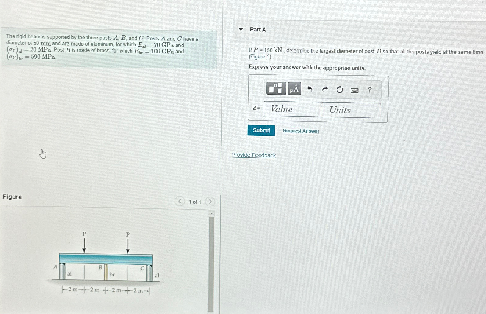 The rigid beam is supported by the three posts A