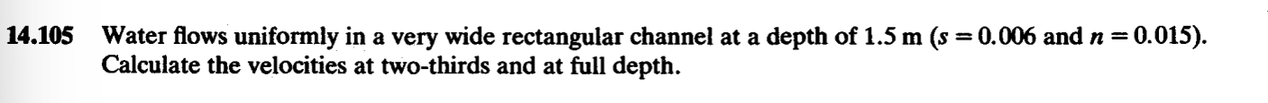 1 4 . 1 0 5 Water flows uniformly in a very wide