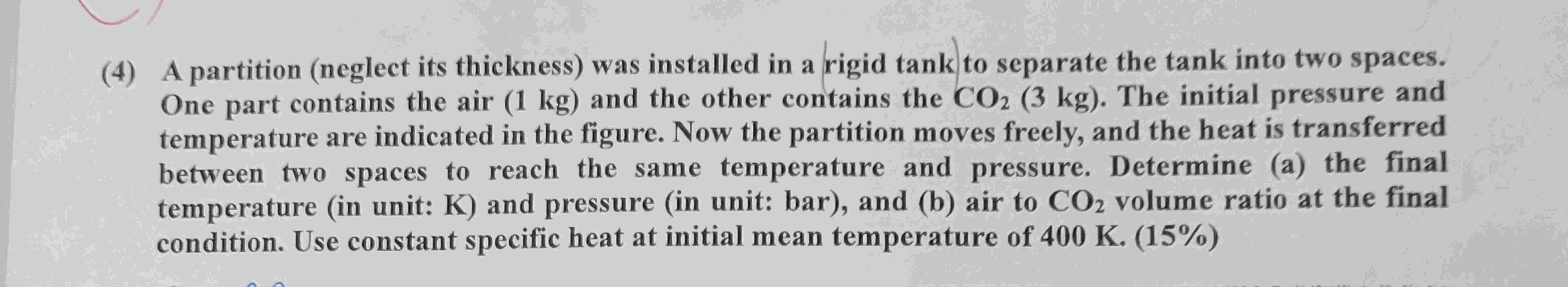 ( 4 ) A partition ( neglect its thickness ) was