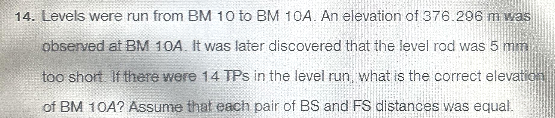 Levels were run from BM 1 0 to BM 1 0 A . An