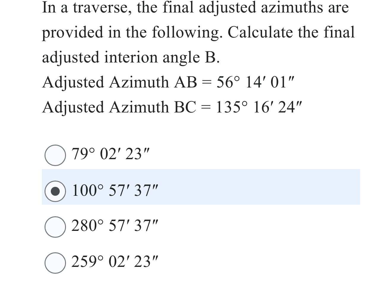 In a traverse, the final adjusted azimuths are
