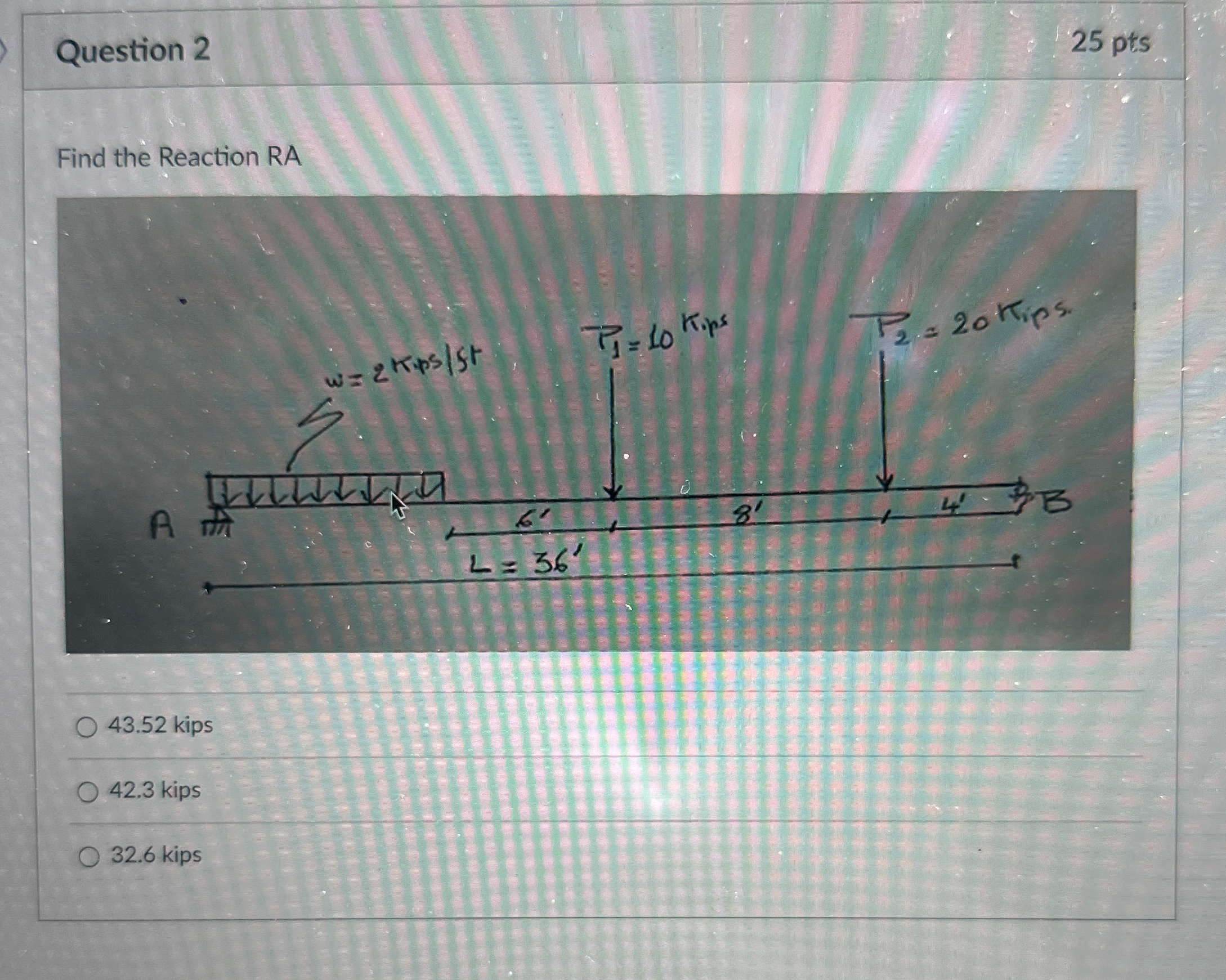 Question 2 2 5 pts Find the Reaction RA 4 3 . 5 2