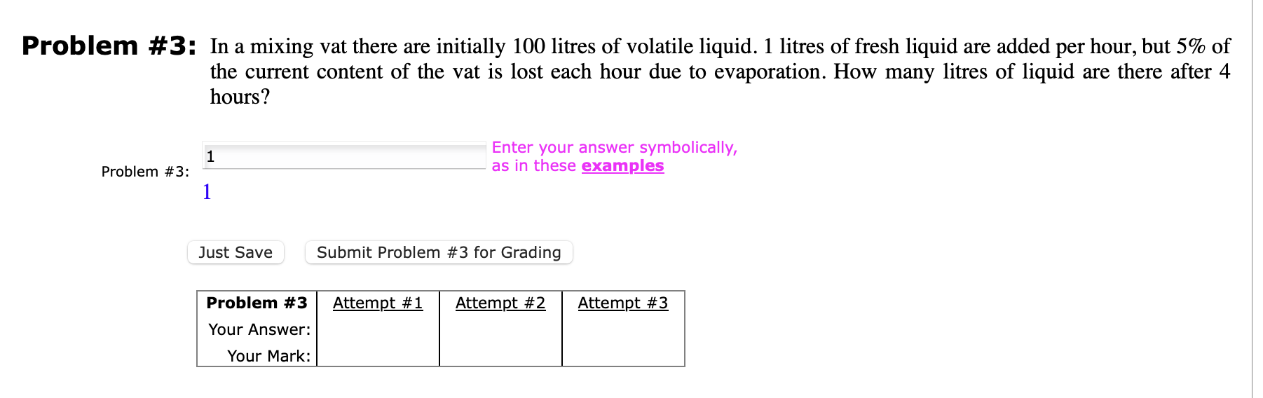 Problem # 3 : In a mixing vat there are initially