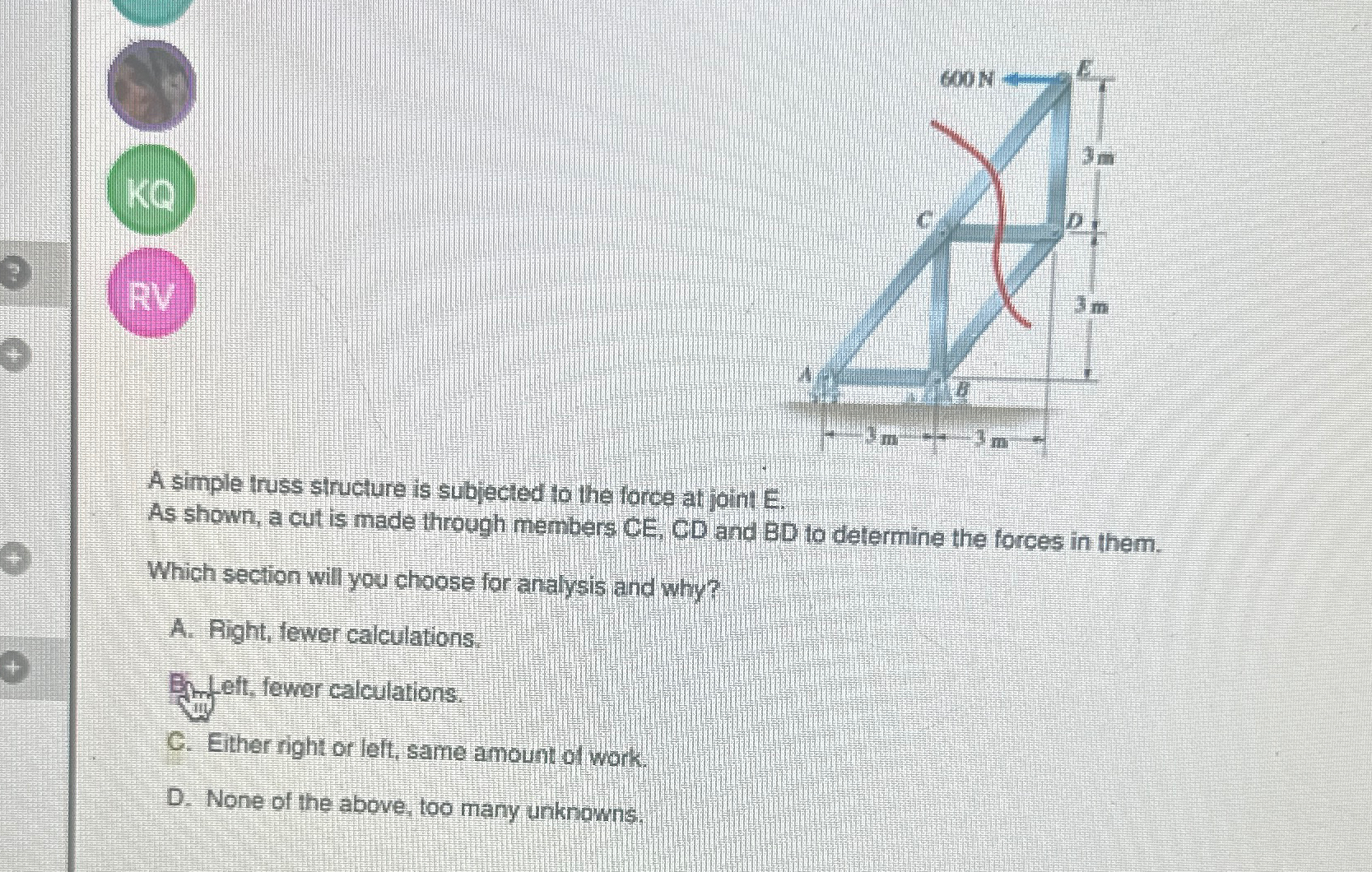 A simple truss structure is subjected to the