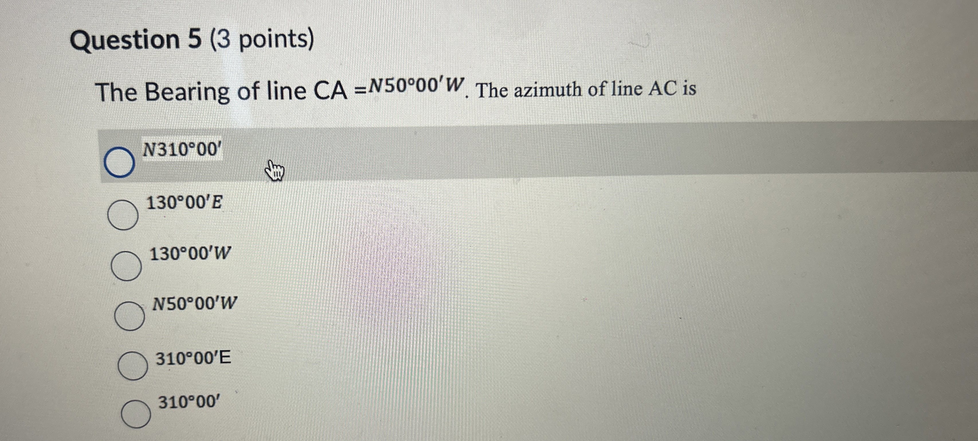 Question 5 ( 3 points ) The Bearing of line C A =