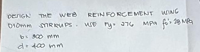 DESIGN THE WEB REINFORCEMENT USING D 1 0 m m