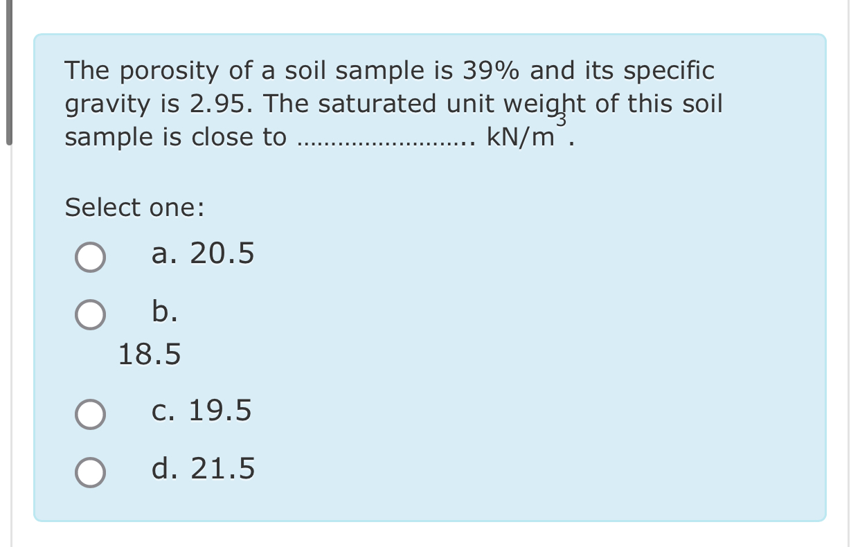 The porosity of a soil sample is 3 9 % and its