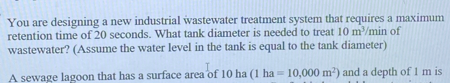 You are designing a new industrial wastewater
