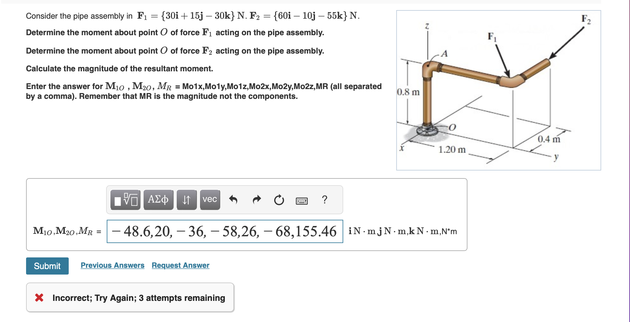 Consider the pipe assembly in F 1 = { 3 0 i + 1 5