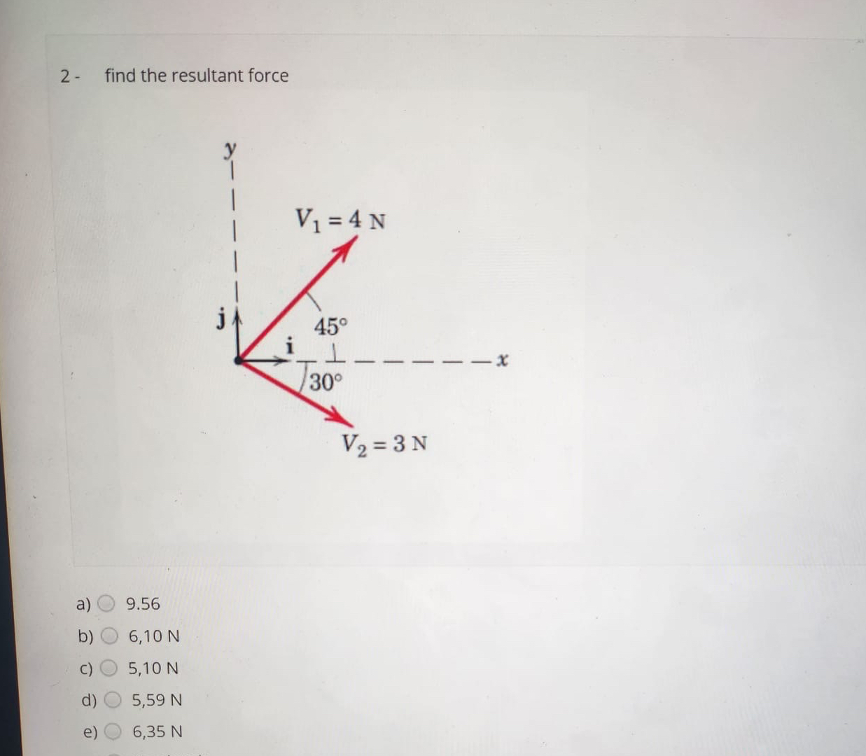 2 - find the resultant force a ) 9 . 5 6 b ) 6 ,