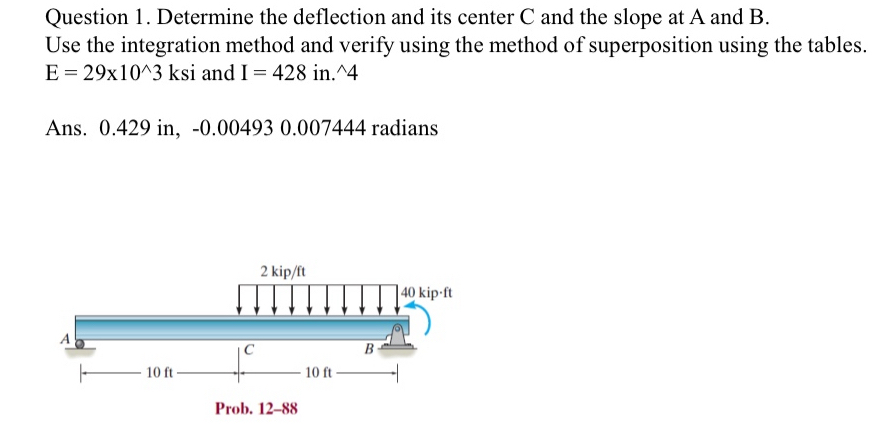 Question 1 . Determine the deflection and its