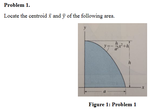 Problem 1 . Locate the centroid x and ? b a r ( y