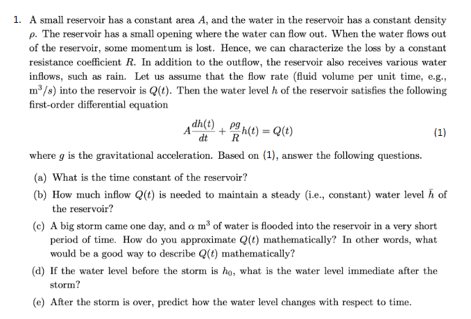 A small reservoir has a constant area A , and the