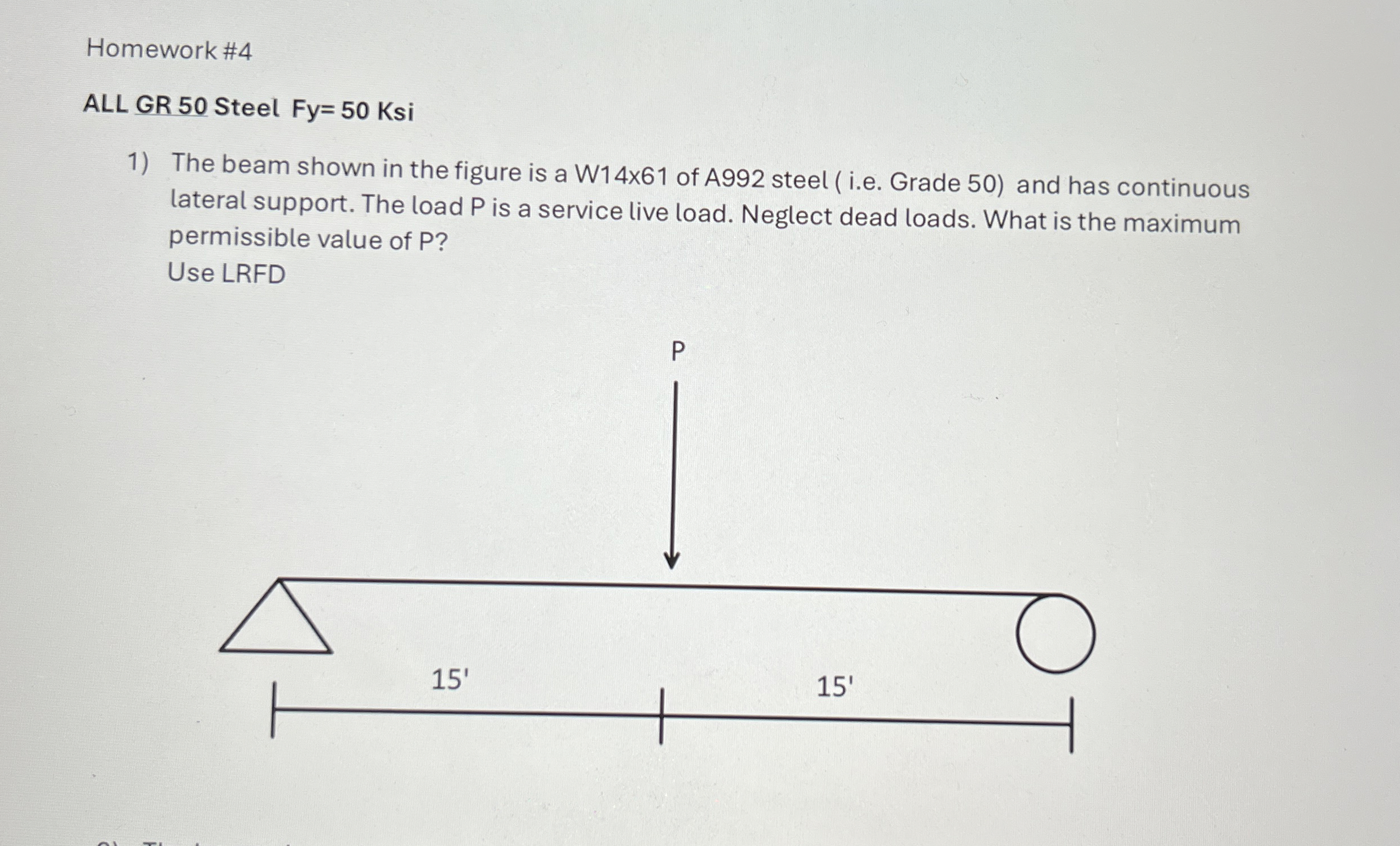 Homework# 4 ALL GR 5 0 Steel Fy = 5 0 Ksi The