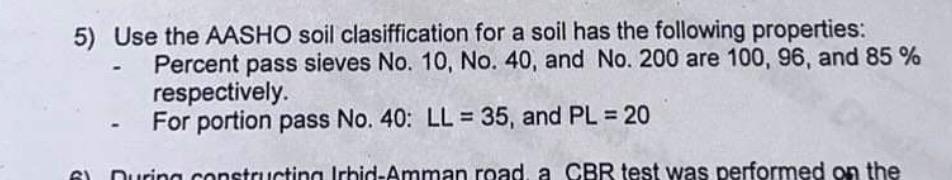 Use the AASHO soil clasiffication for a soil has