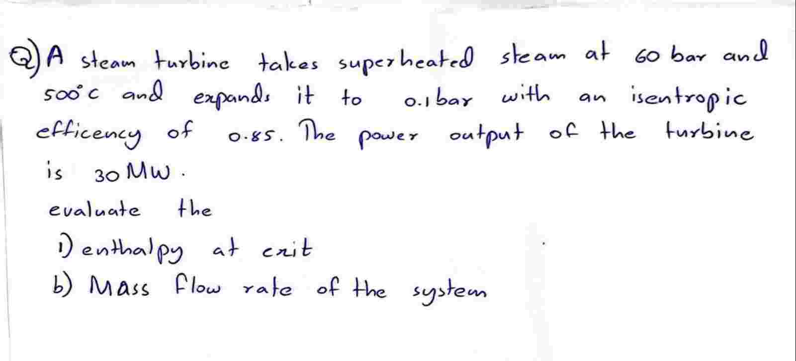 Q ) A steam turbine takes superheated steam at 6