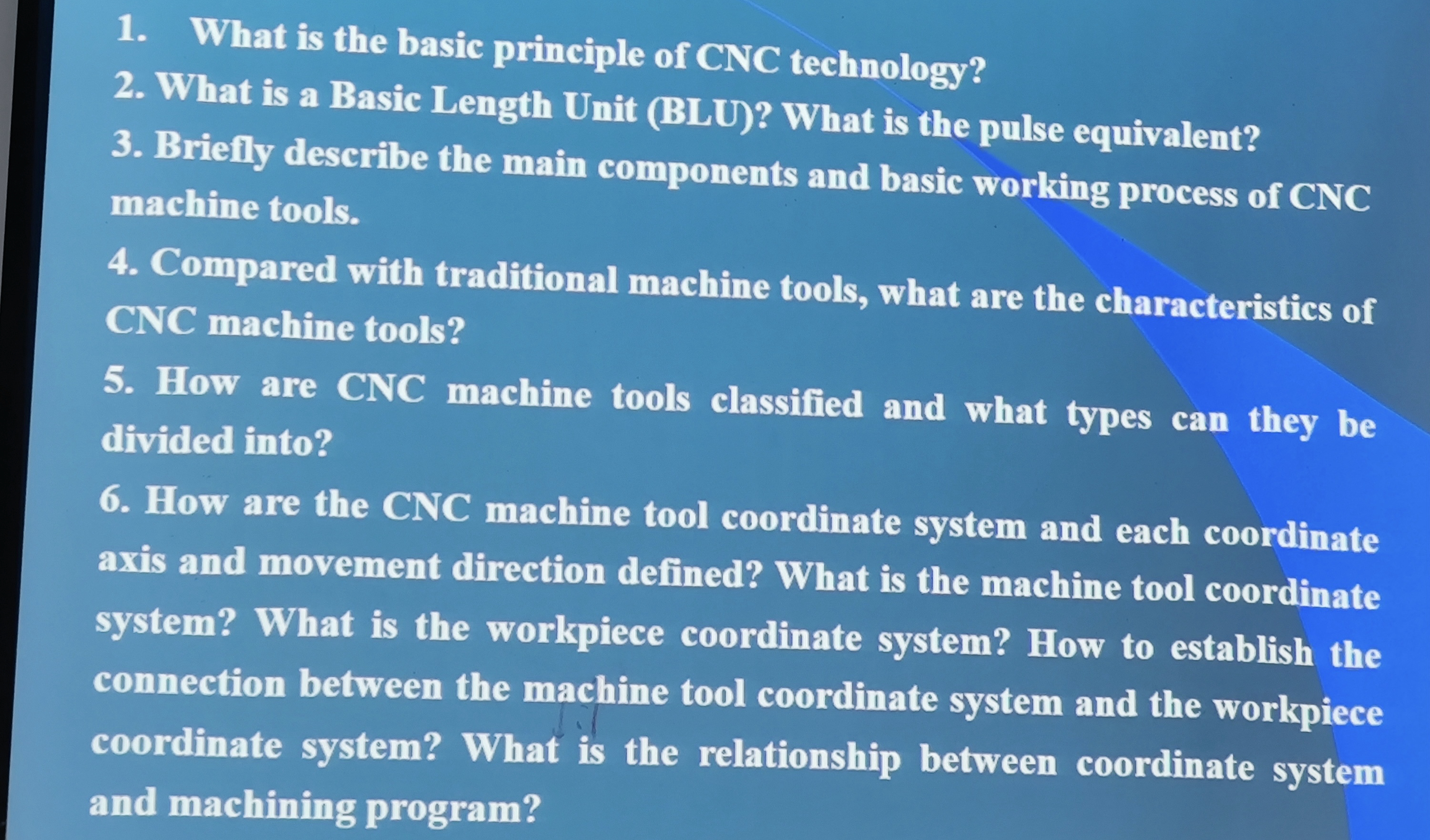 1 . What is the basic principle of CNC