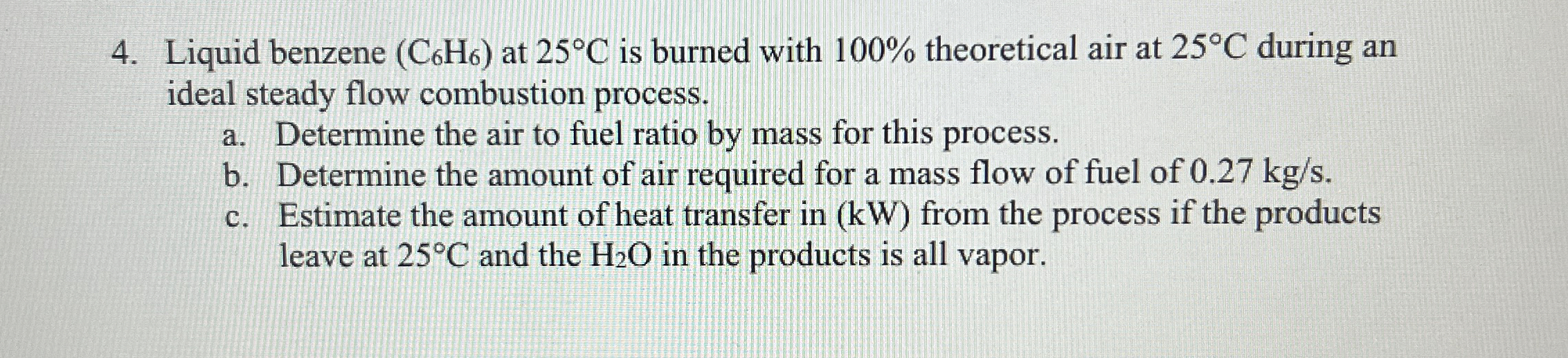 Liquid benzene ( C 6 H 6 ) at 2 5 C is burned