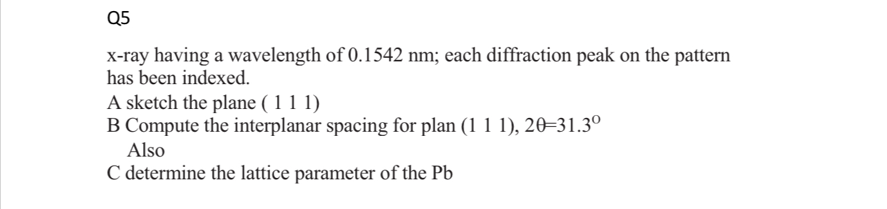 Q 5 x - ray having a wavelength of 0 . 1 5 4 2 nm