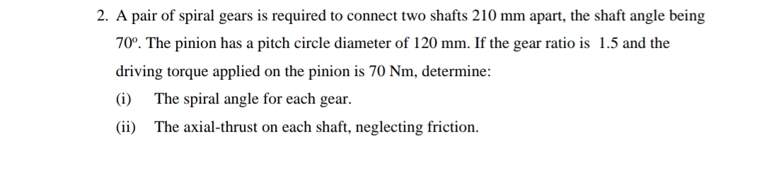 A pair of spiral gears is required to connect two