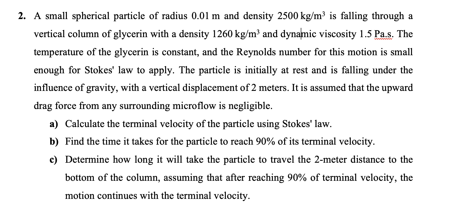 A small spherical particle of radius 0 . 0 1 m