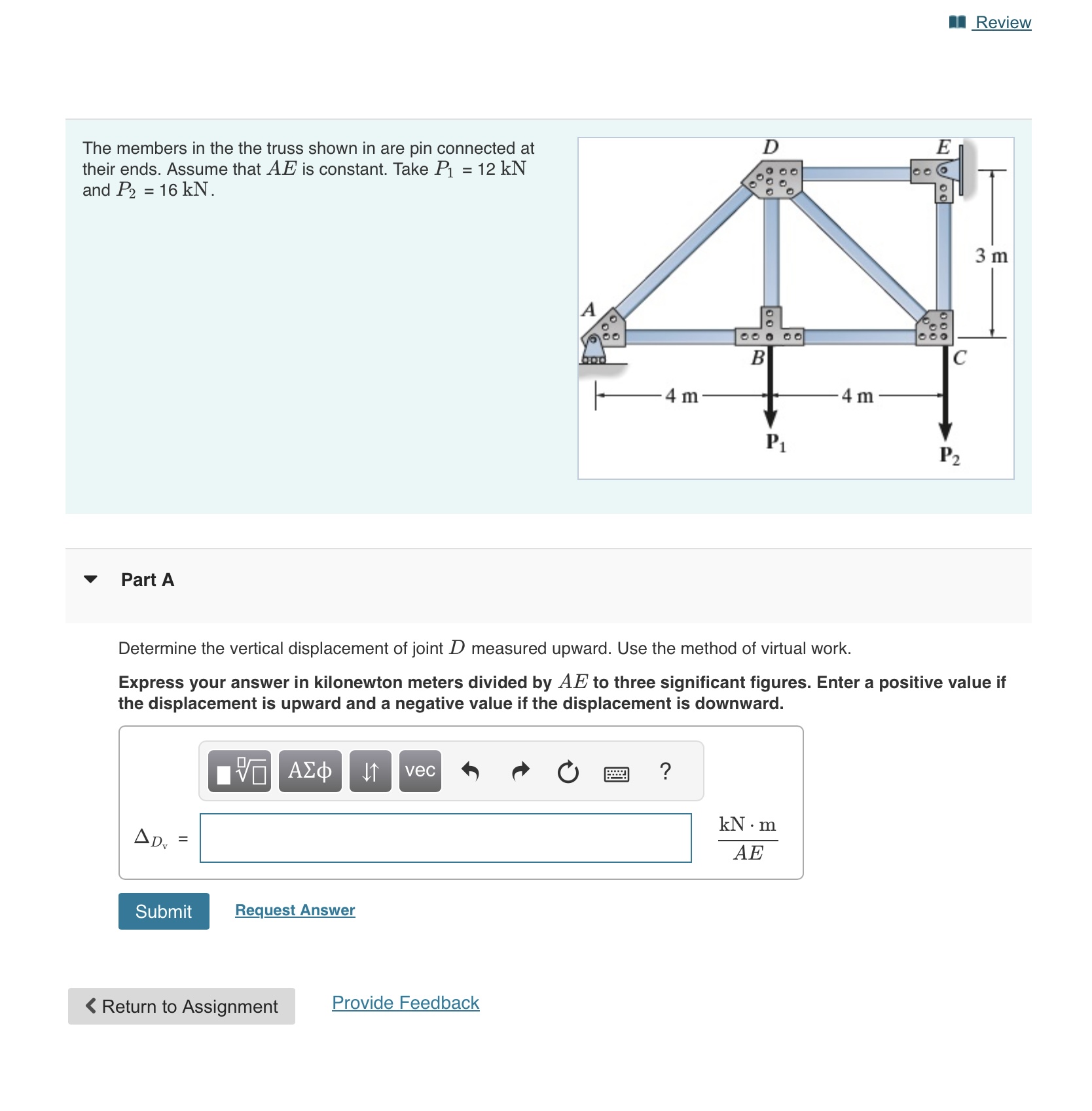 The members in the the truss shown in are pin