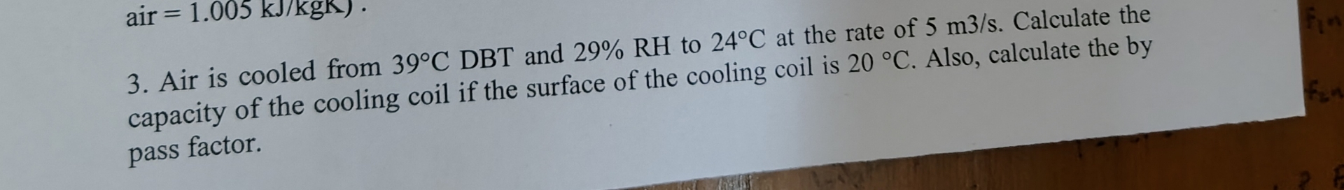 Air is cooled from 3 9 C DBT and 2 9 % R H to 2 4
