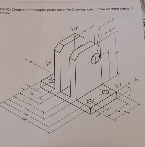 P 2 - 5 0 ) Create an orthographic projection of