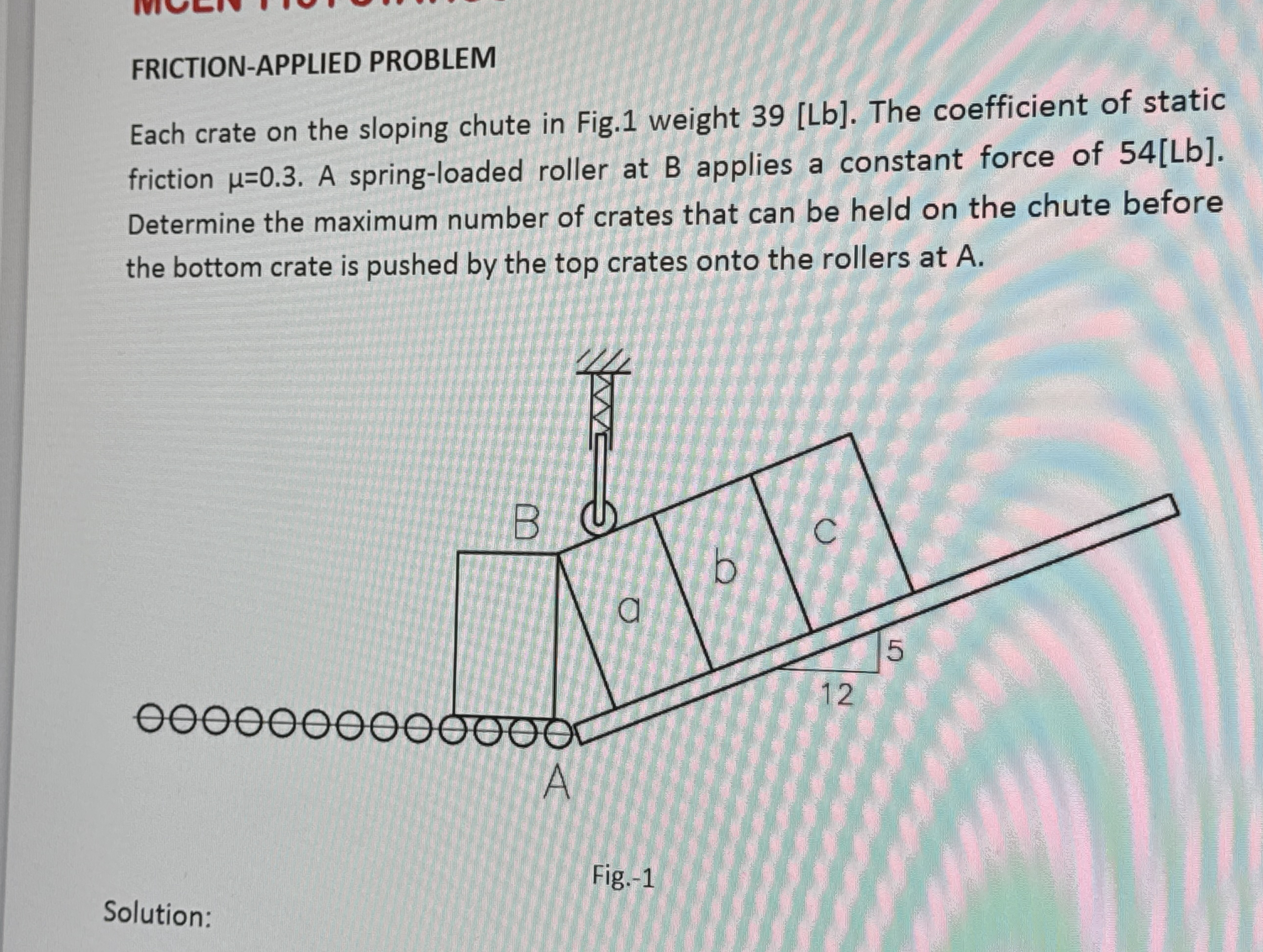 FRICTION - APPLIED PROBLEM Each crate on the