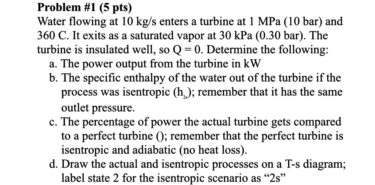 Problem # 1 ( 5 pts ) Water flowing at 1 0 k g s