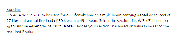 Buckling 9 . 5 . A . A W shape is to be used for