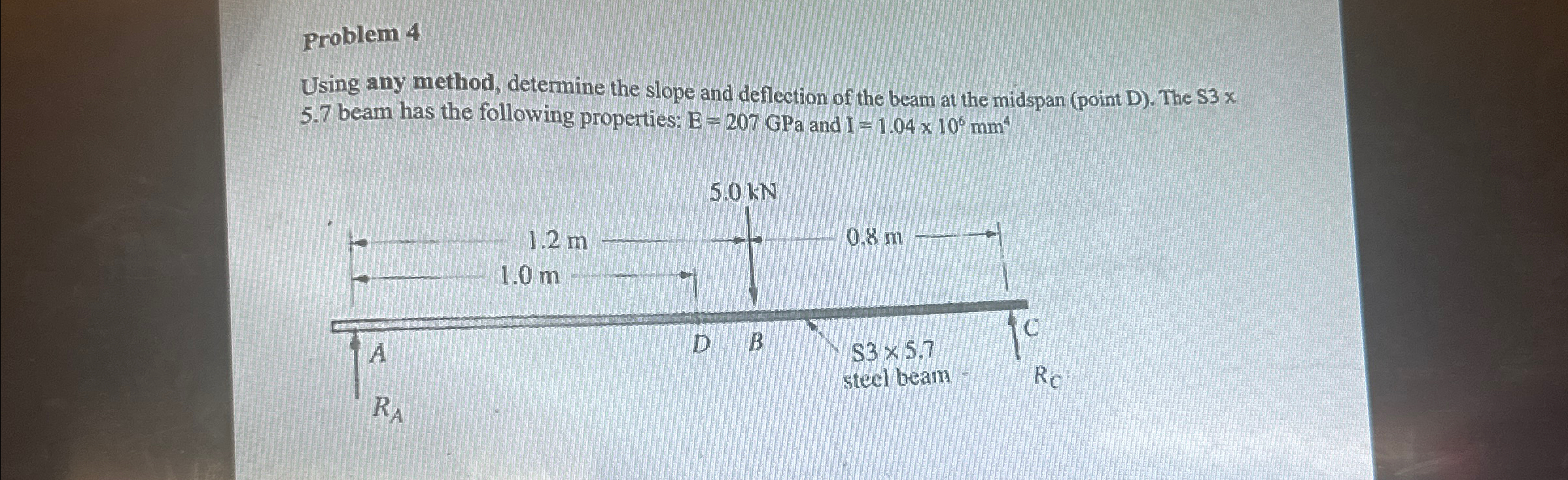 Problem 4 Using any method, determine the slope