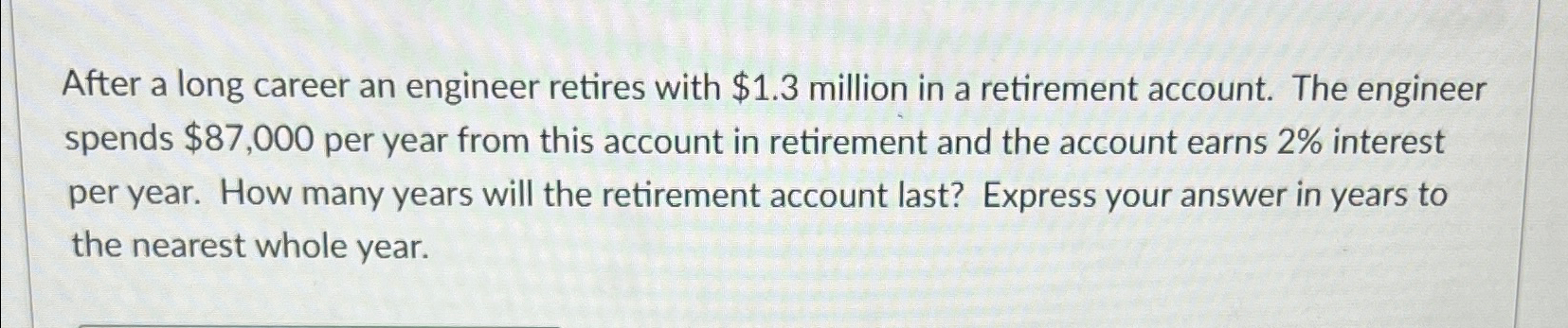 After a long career an engineer retires with $ 1