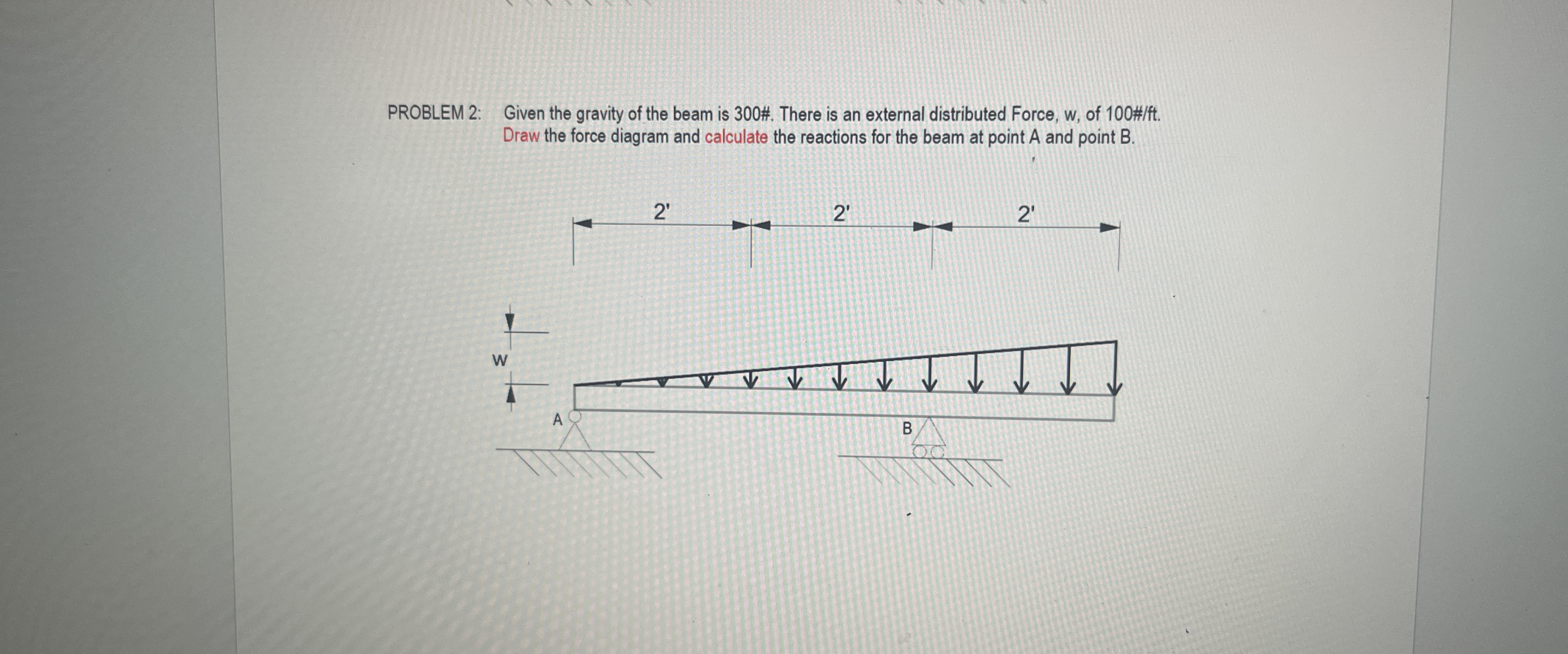 PROBLEM 2 : Given the gravity of the beam is 3 0