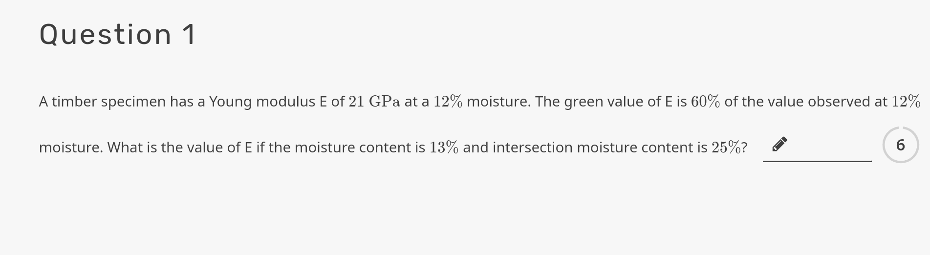 Question 1 A timber specimen has a Young modulus