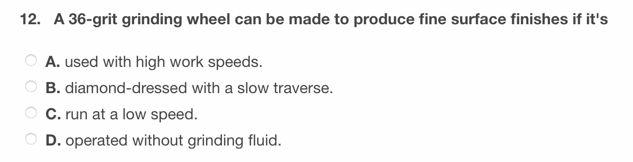 A 3 6 - grit grinding wheel can be made to