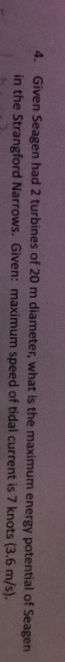 Given Seagen had 2 turbines of 2 0 m diameter,