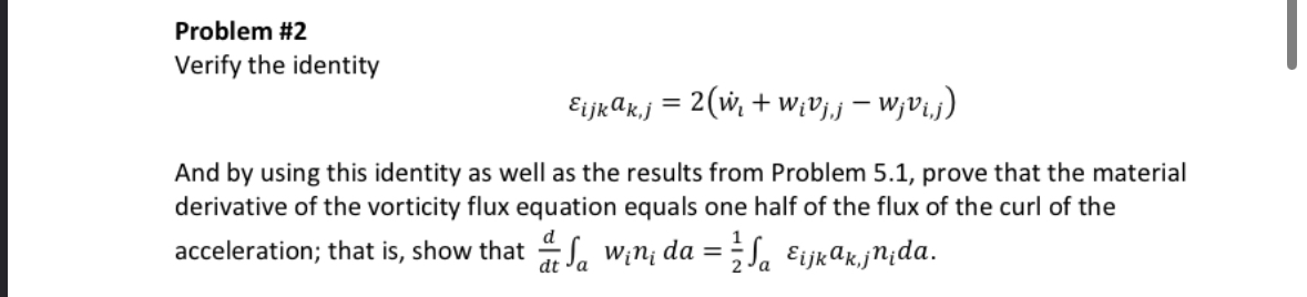 Problem # 2 Verify the identity i j k a k , j = 2