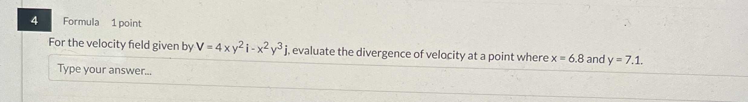 4 Formula 1 point For the velocity field given by