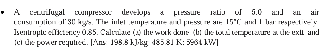 A centrifugal compressor develops a pressure