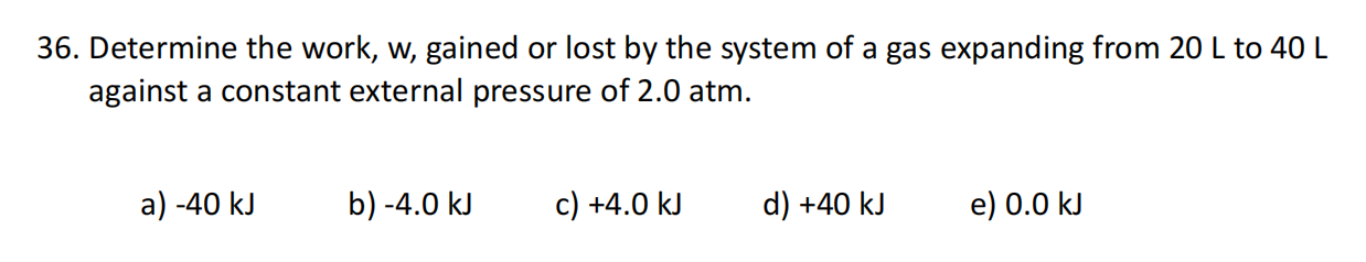 ans 36. Determine the work, w, gained or lost by