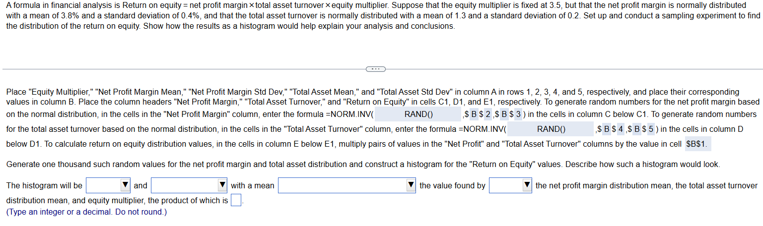 A formula in financial analysis is Return on