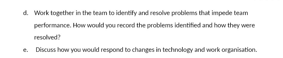 d. Work together in the team to identify and