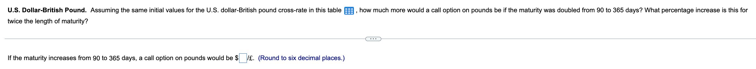 U.S. Dollar-British Pound. Assuming the same