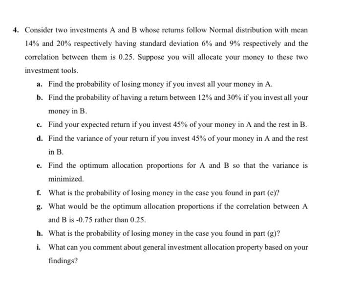 4. Consider two investments A and B whose returns