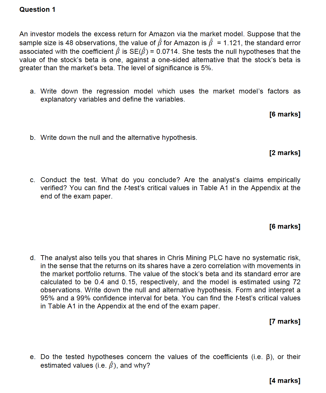Question 1 An investor models the excess return