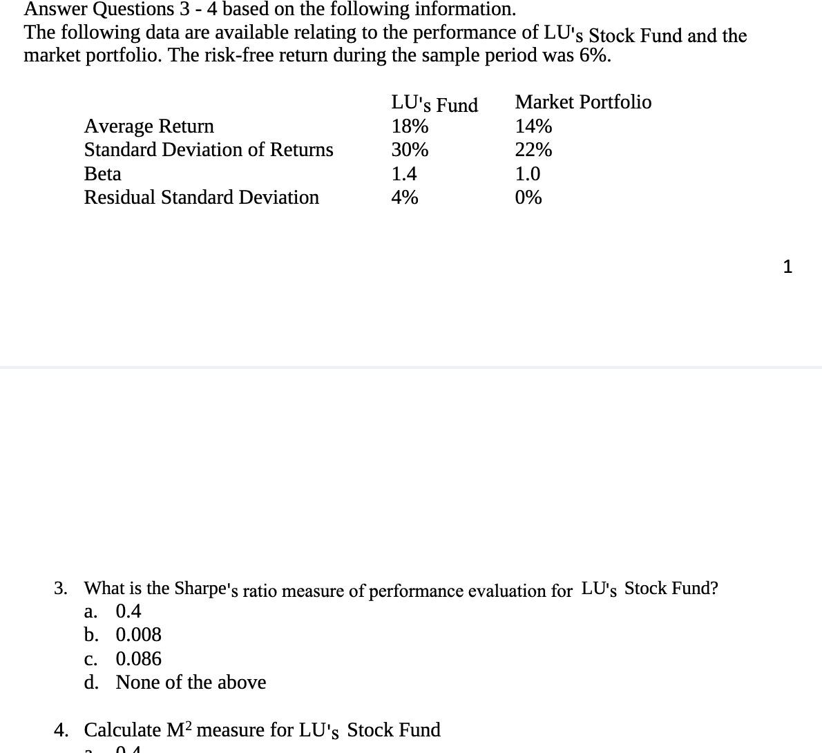 Answer Questions 3 - 4 based on the following