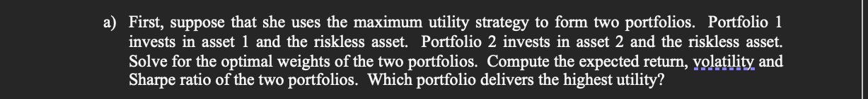 Question 1 Consider three assets: two risky